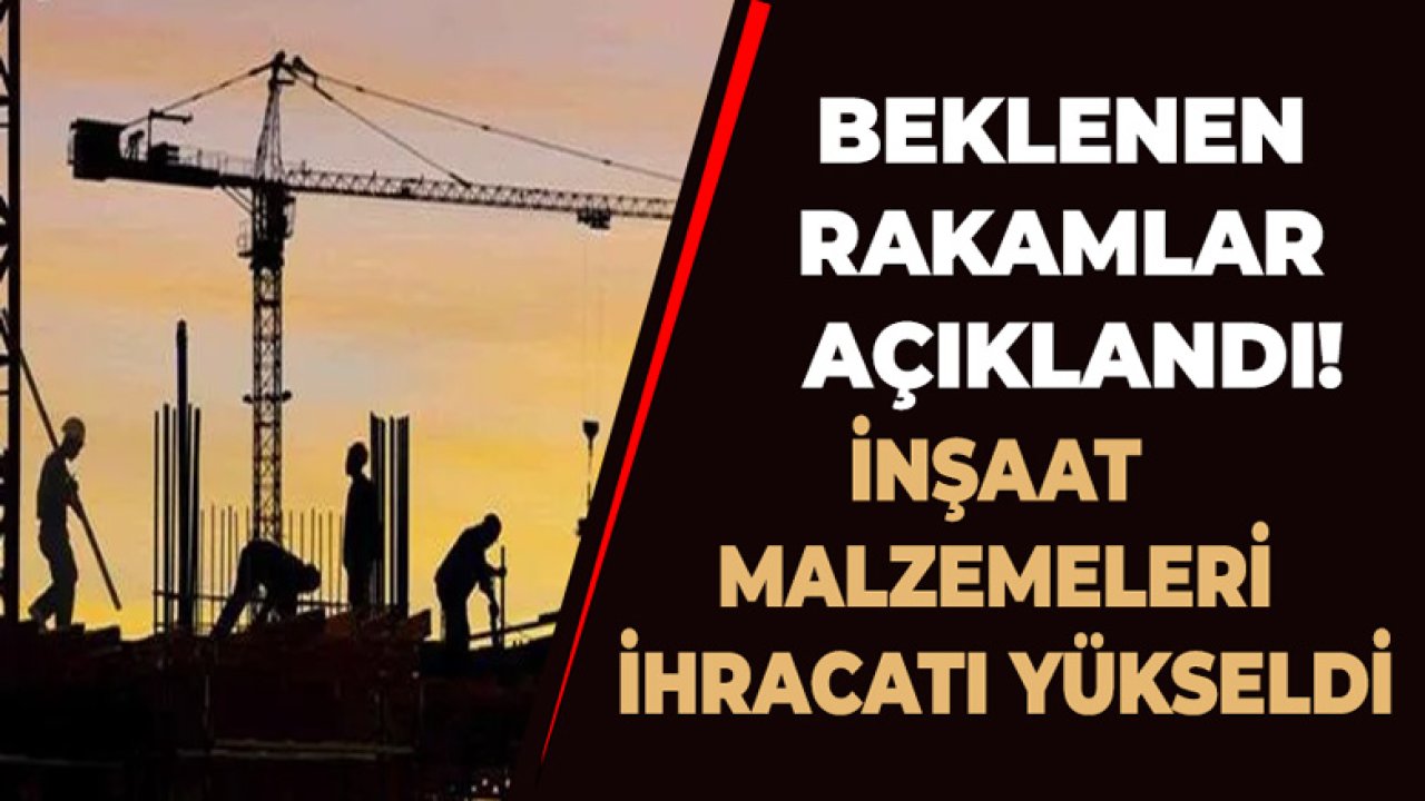 İMSAD Açıkladı: İnşaat Malzemelerinde İhracat Yükseldi!