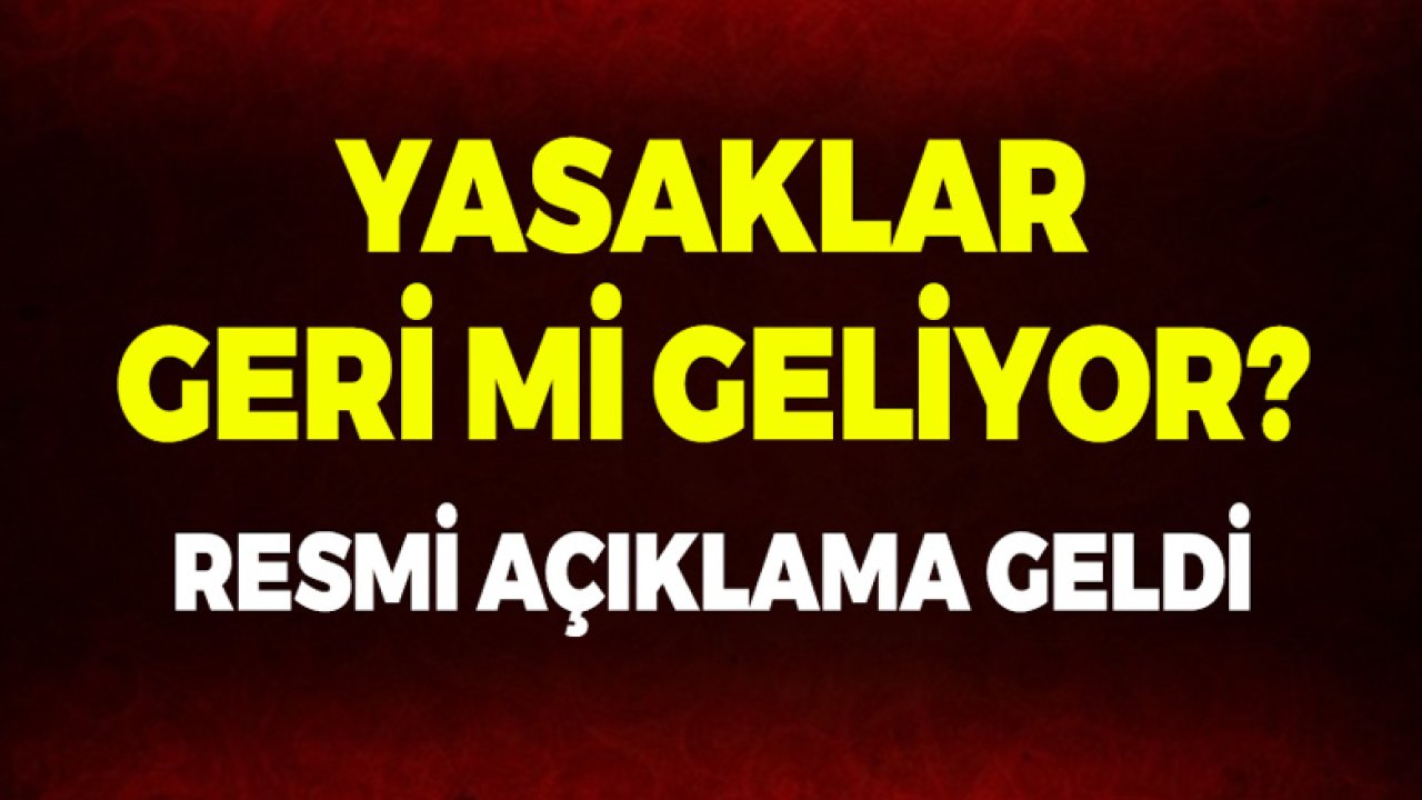 Yasaklar Geri Gelecek Mi? Cumhurbaşkanlığı Sözcüsünden Tam Kapanma Açıklaması