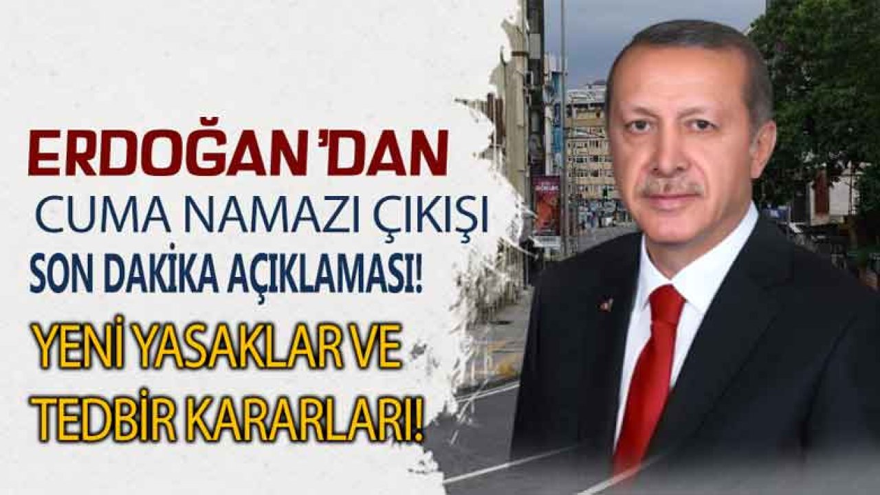 Cumhurbaşkanı Erdoğan Açıkladı: Yeni Tedbirler ve Kısıtlama Kararları Alınacak Mı?