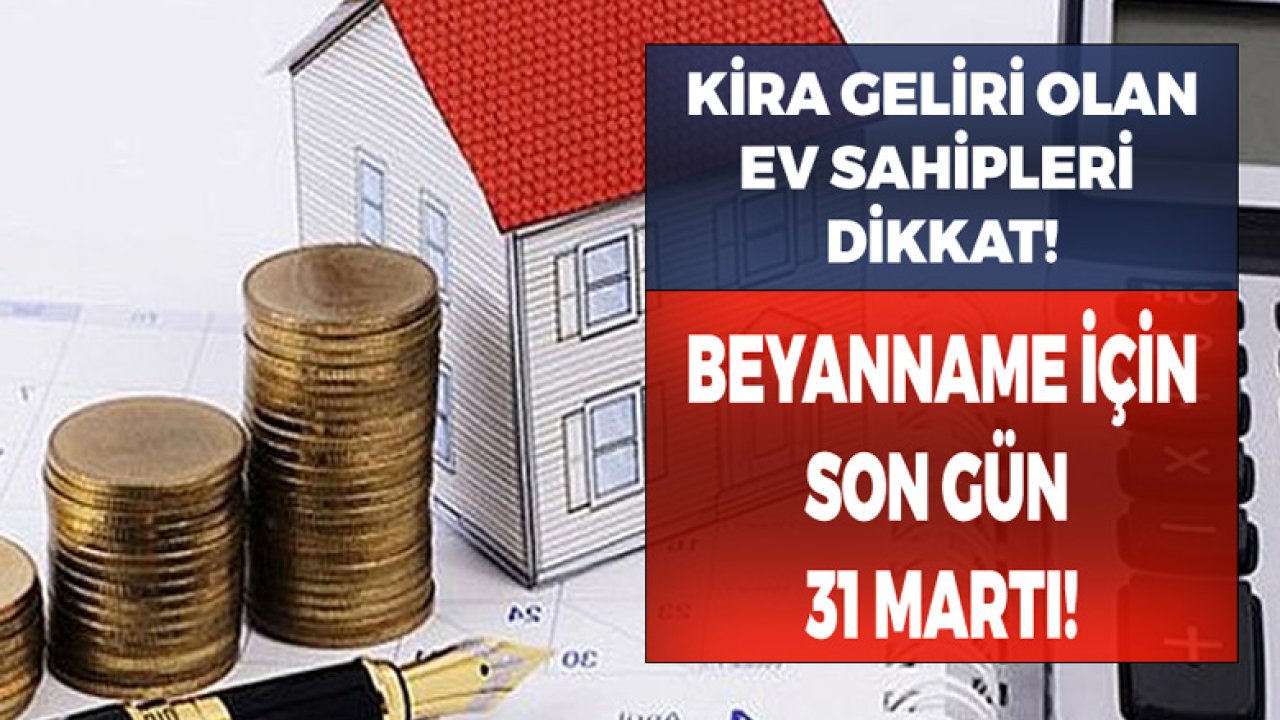 Kira Geliri Beyannamesi İçin Son Tarih 31 Mart