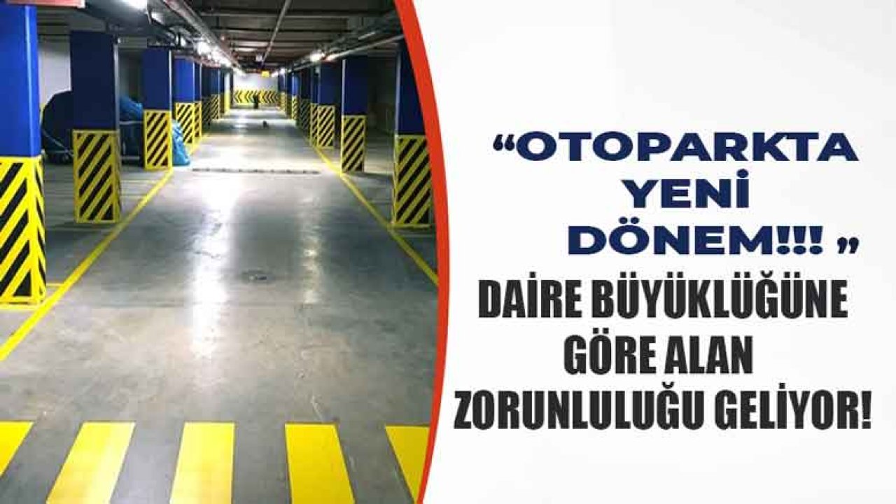 7 Kez Ertelenmişti: Her Daireye Bir Otopark Zorunluluğu İçin Daire Büyüklüğüne Göre Alan Formülü!