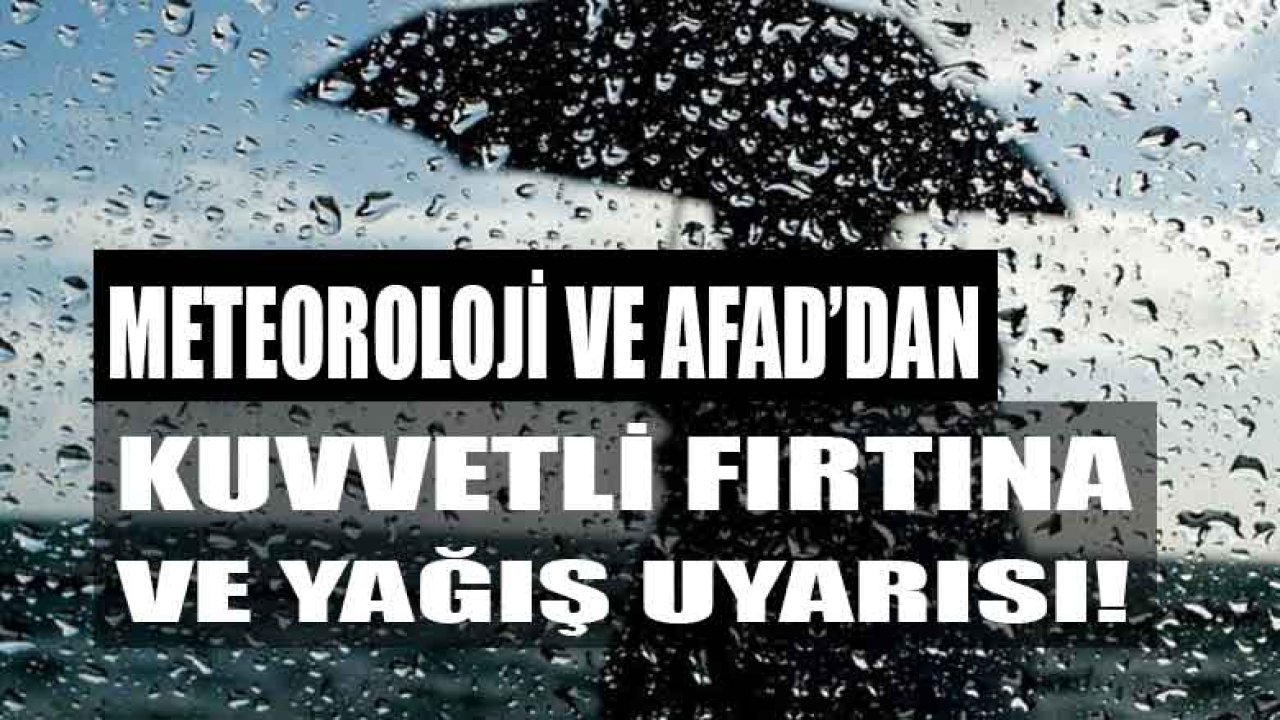 Meteoroloji ve AFAD'dan Kuvvetli Gök Gürültülü Sağanak Yağış, Fırtına, Ani Sel ve Su Baskını Uyarısı