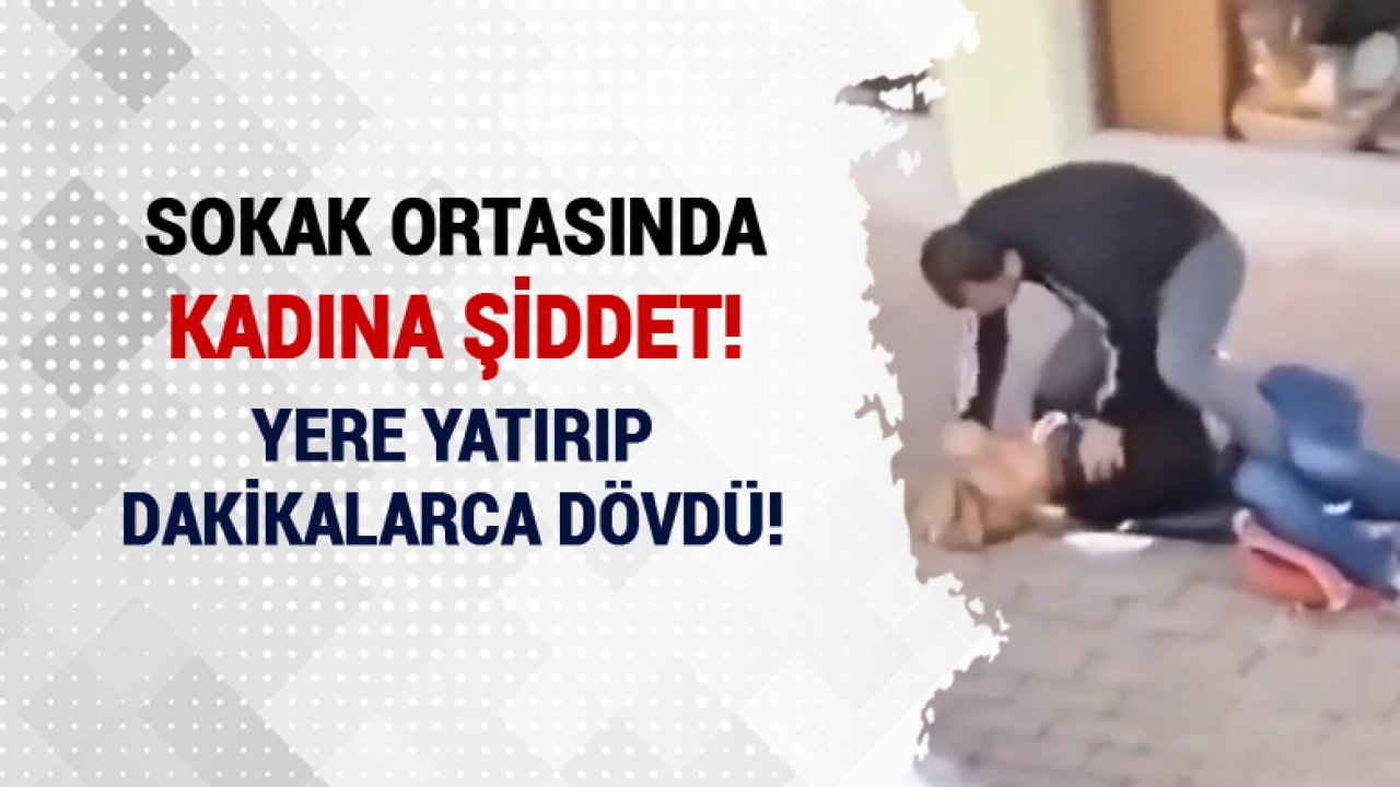 Antalya'da Sokak Ortasında Kadına Şiddet! Yere Yatırdığı Kadını Dakikalarca Dövdü!