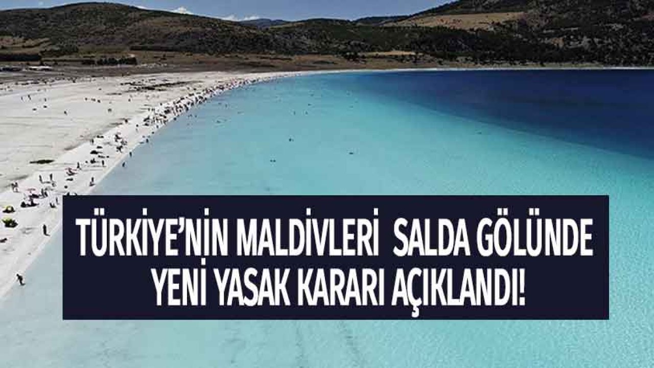 Türkiye'nin Maldivleri Salda Gölü İçin Yeni Yasak: Girişe Sınırlama Getirildi