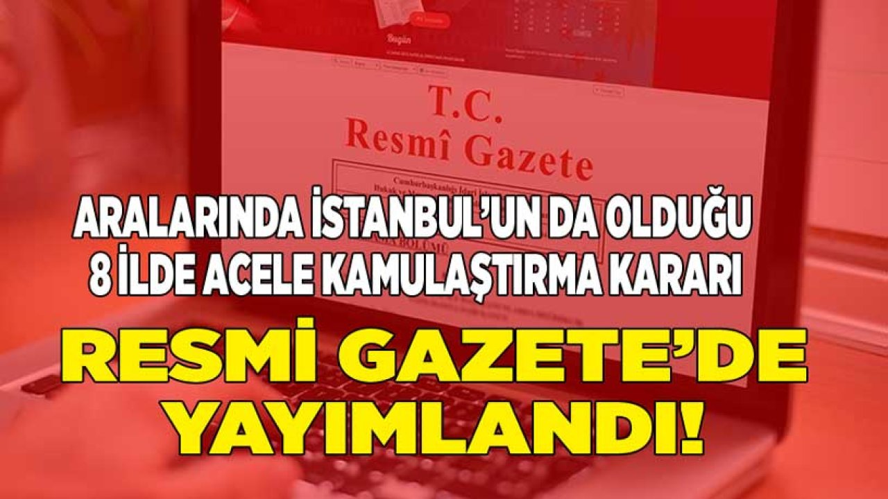 Enerji Projeleri İçin 8 İlde Acele Kamulaştırma Kararları Resmi Gazete İle Yayımlandı!