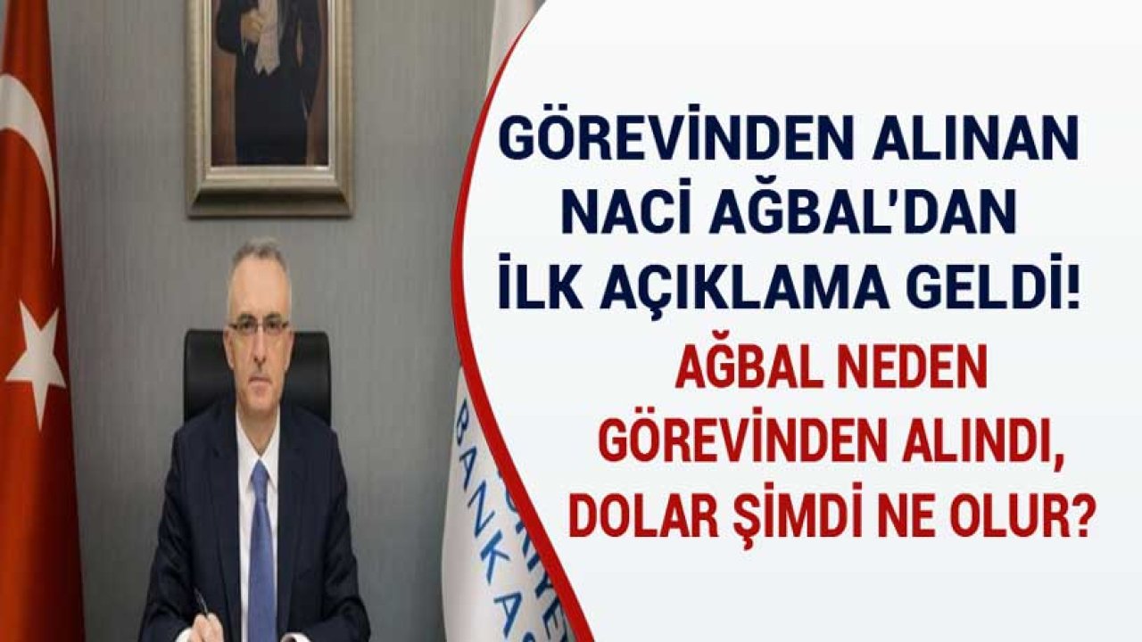 Son Dakika: Görevden Alınan Naci Ağbal'dan İlk Açıklama Geldi!