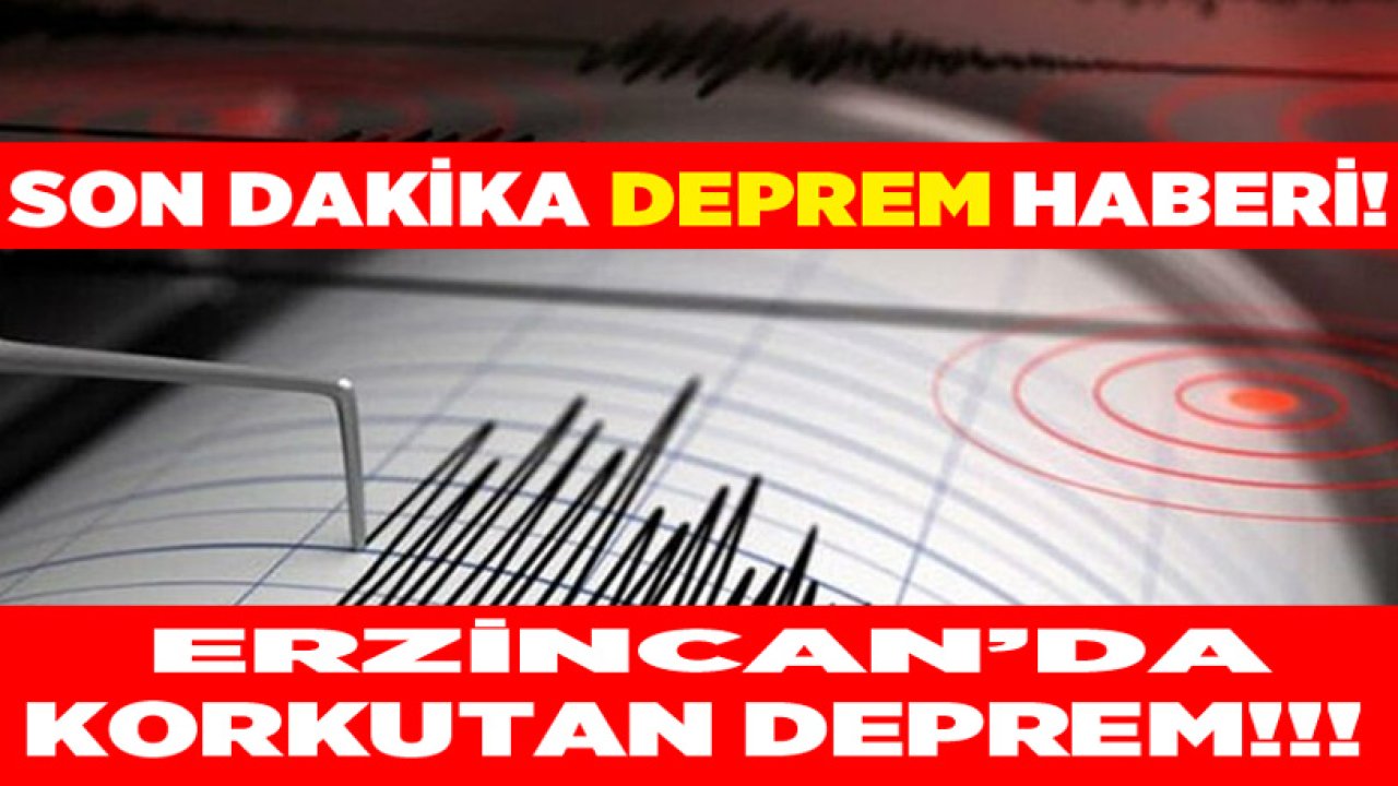 AFAD'dan Son Dakika Açıklaması: Erzincan'da Korkutan Deprem!