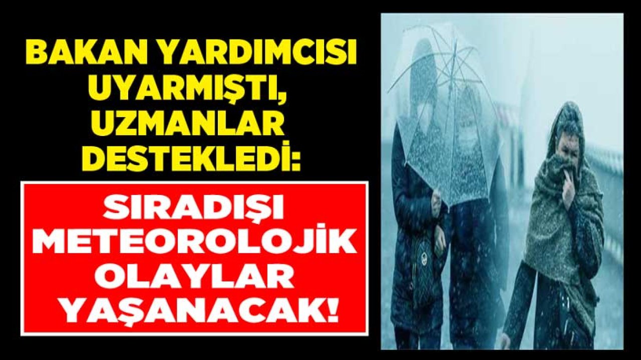 Bakan Yardımcısı Uyardı: Sıradışı Meteorolojik Olaylar, Garip Hava Olayları Yaşanabilir!