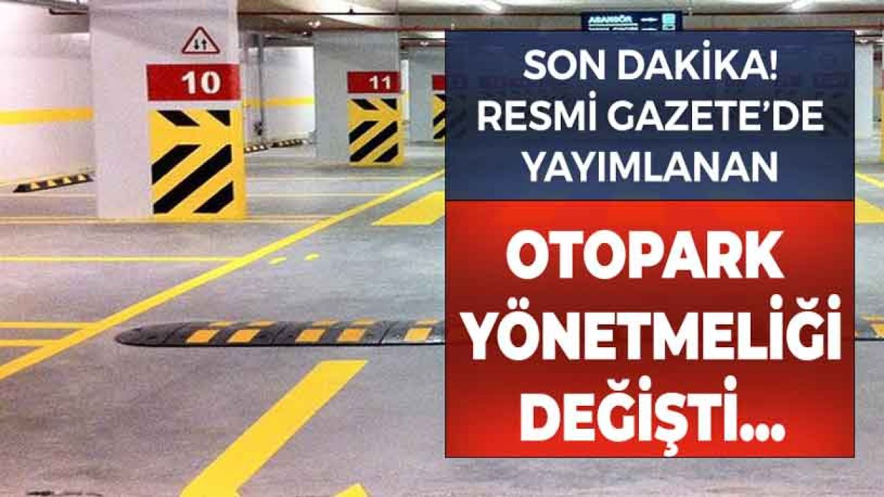 Son Dakika: Otopark Yönetmeliği 2021 Değişti!