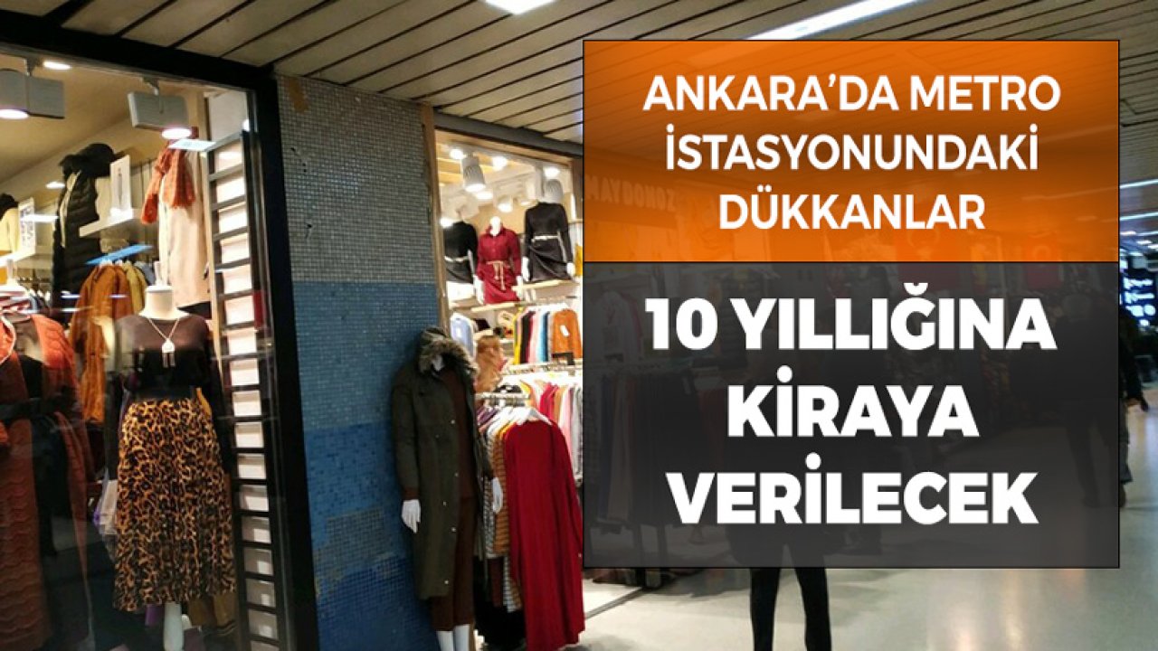 Ankara'da Metro İstasyonlarındaki Dükkanlar 10 Yıllığına Kiraya Verilecek