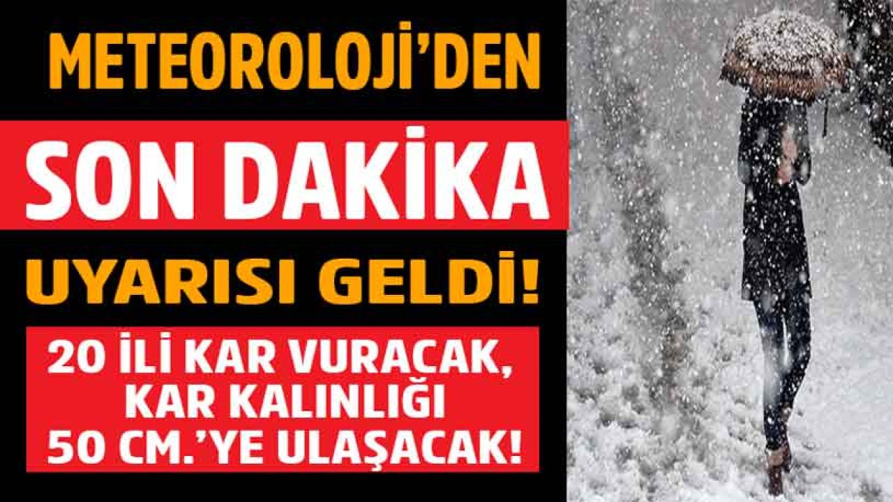 Meteoroloji Genel Müdürlüğü 20 İli Uyardı! Kar Kalınlığı 50 Santimetreye Ulaşacak