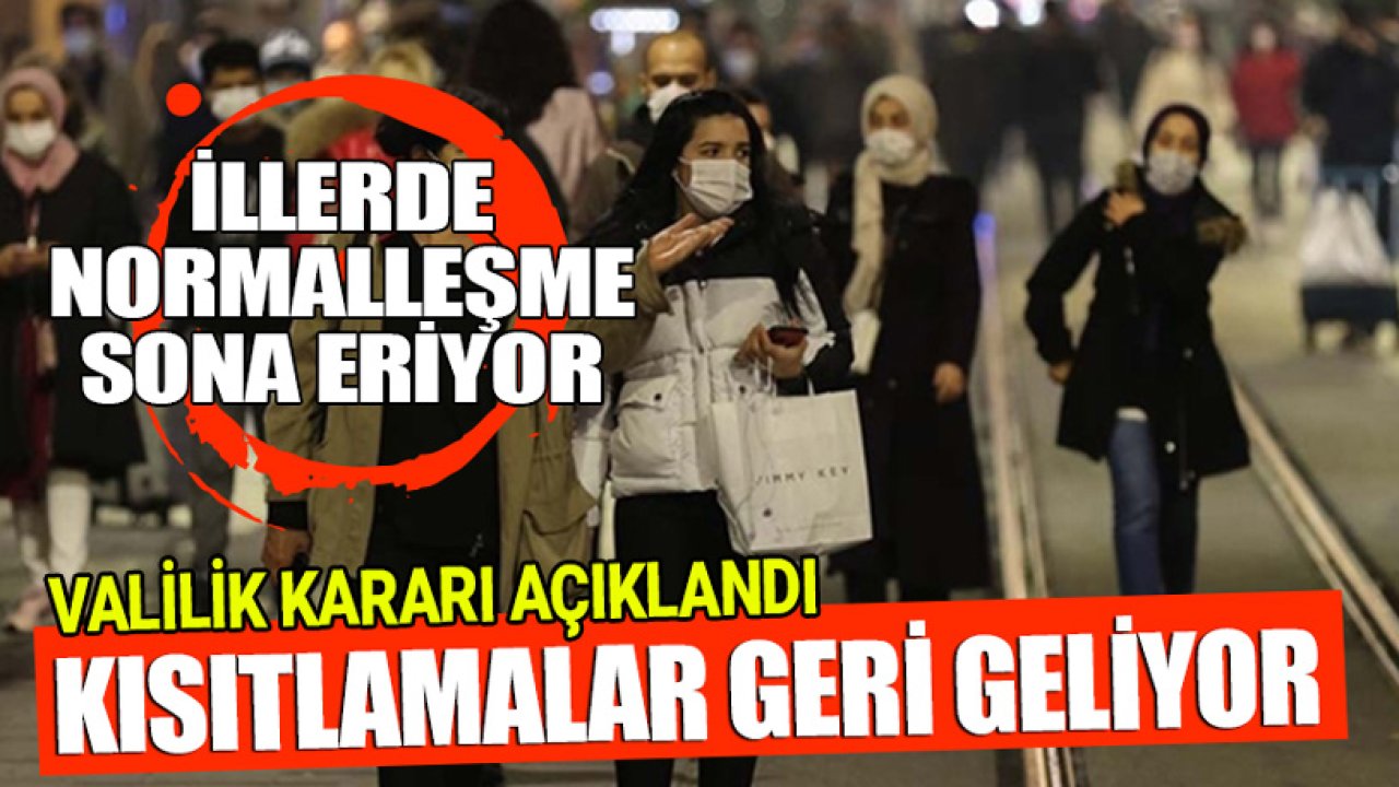 İllerde Normalleşme Sona Eriyor! Son Valilik Kararıyla Kısıtlamalar Geri Geldi