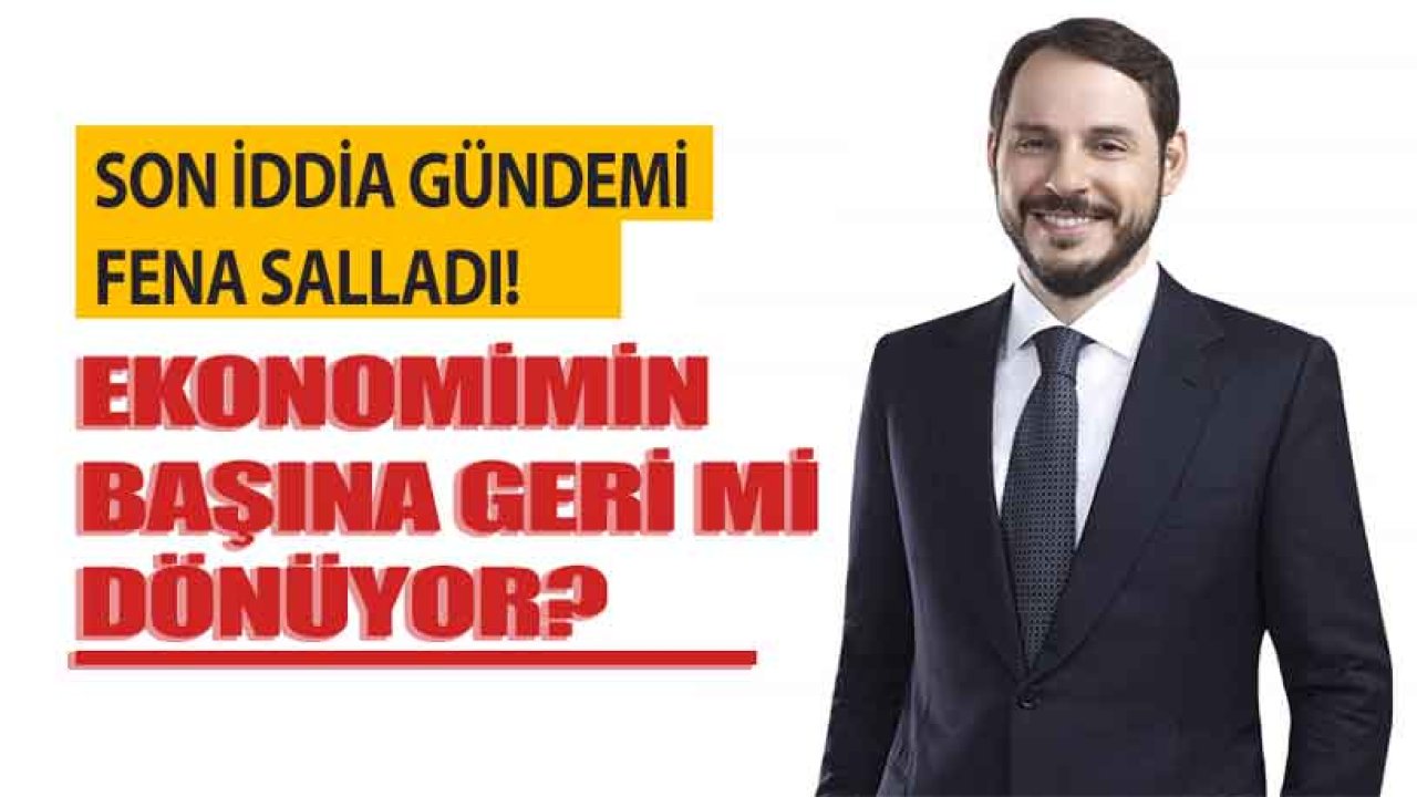 Berat Albayrak'ın Yeni Görevi İçin Son İddia: Ekonominin Başına Geri Mi Dönüyor?