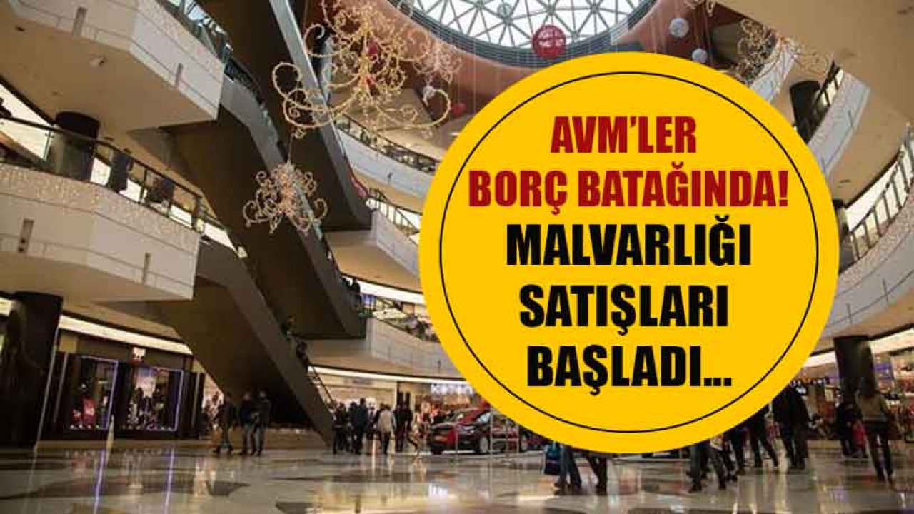 AVM'lerde Borç Krizi! Malvarlığı Satışı Başladı, Alışveriş Merkezleri El Değiştirmeye Başlayacak