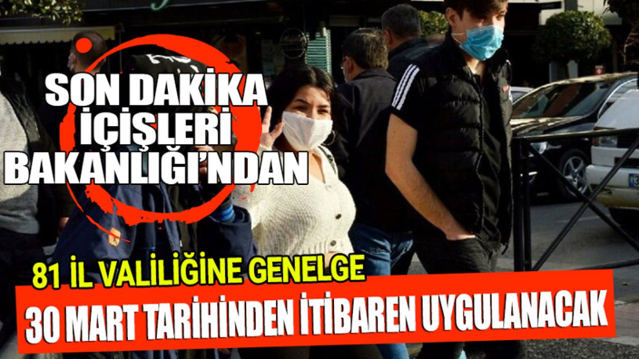 Son Dakika! İçişleri Bakanlığı'ndan 81 Şehre Tedbir ve Yasak Genelgesi