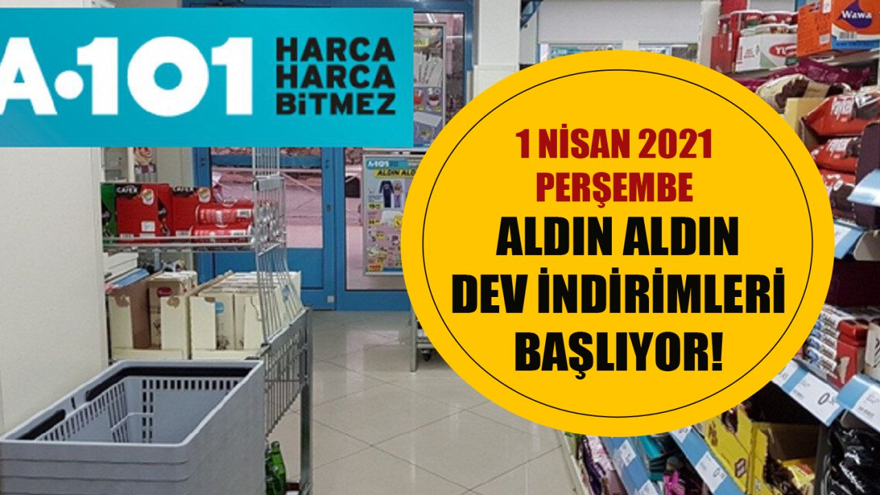 Rakip Tanımayan Ucuzluk Başlıyor! A101 1 Nisan Perşembe Aldın Aldın Dev İndirimleri Duyuruldu