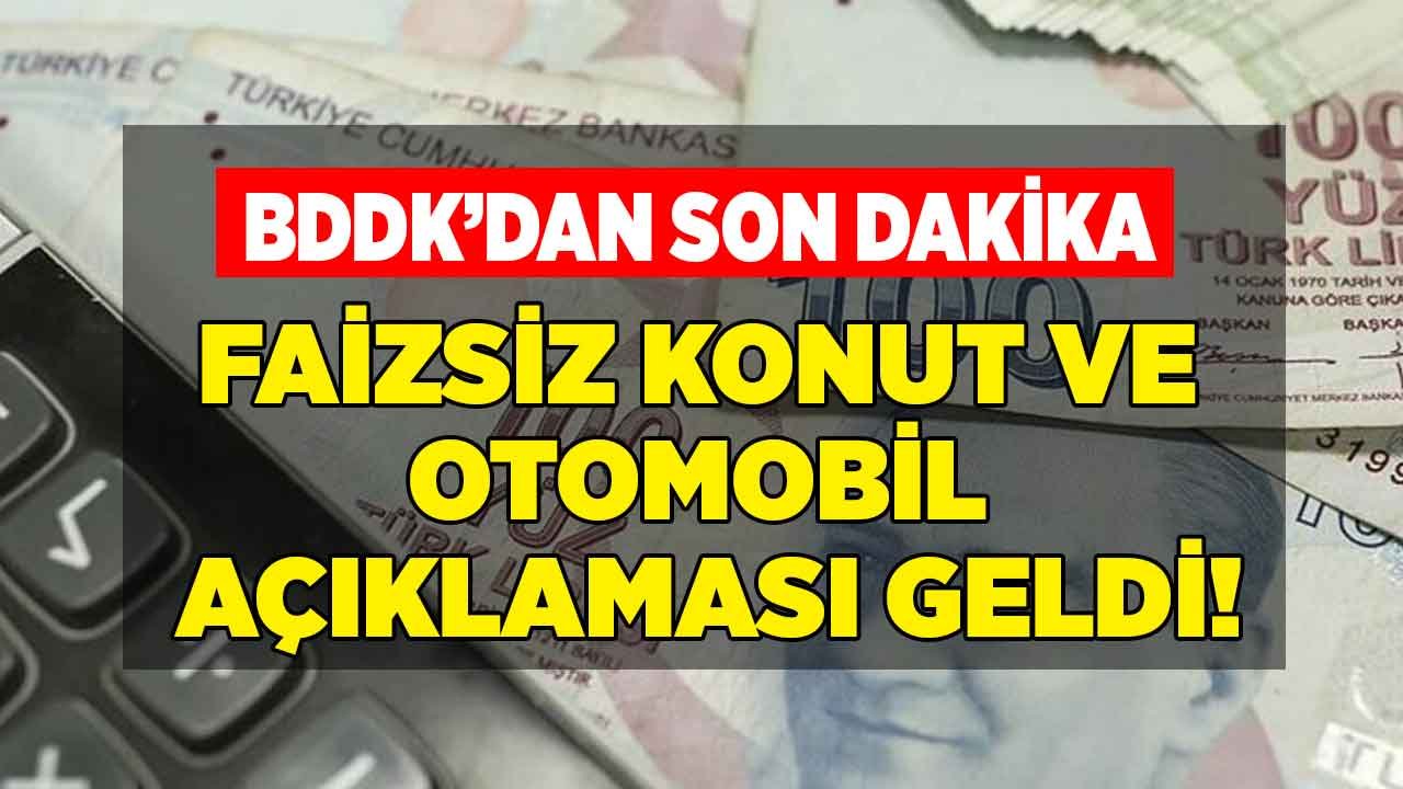 BDDK'dan Son Dakika Faizsiz Konut ve Otomobil Sistemi Açıklaması