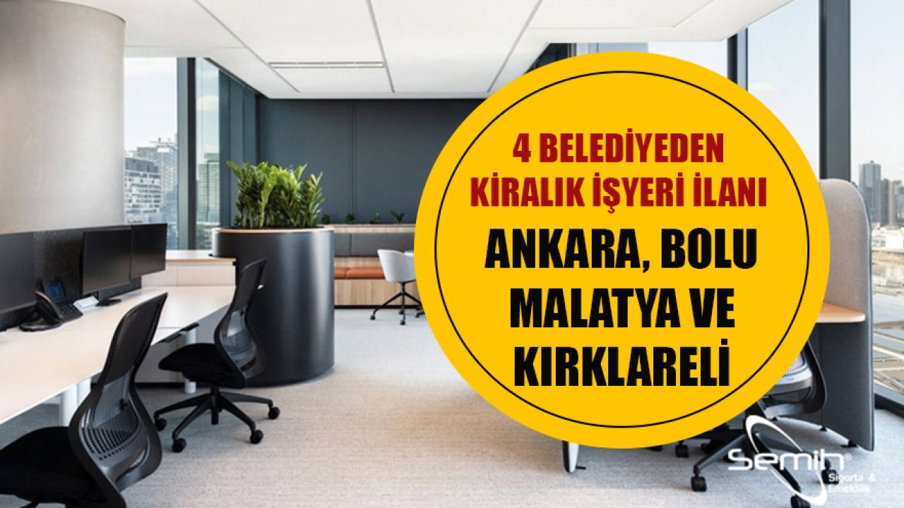 4 Şehirde Belediyeden Kiralık Dükkanlar! Malatya, Ankara, Bolu, Kırklareli