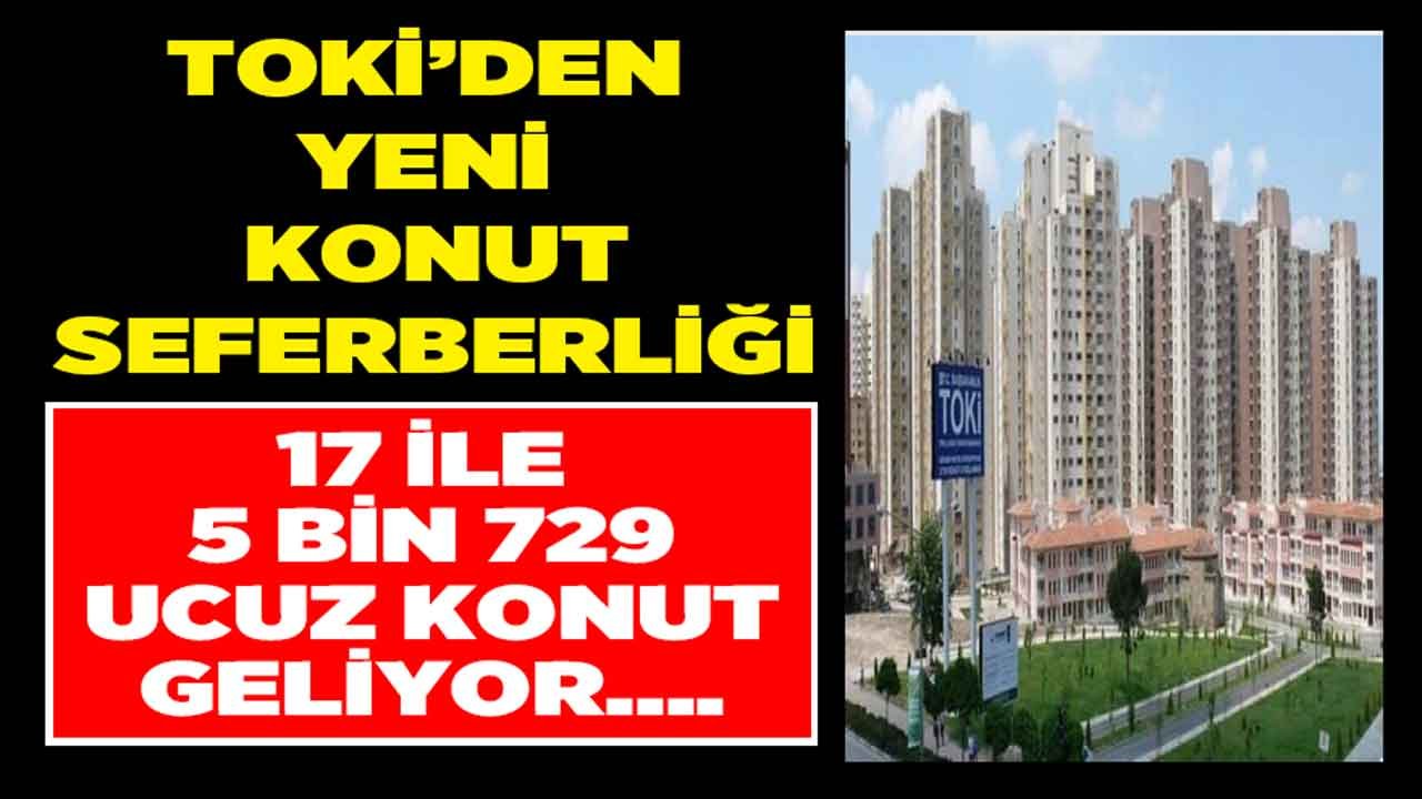 TOKİ'den Nisan Ayında 17 İle 5 Bin 729 Ucuz Konut Geliyor