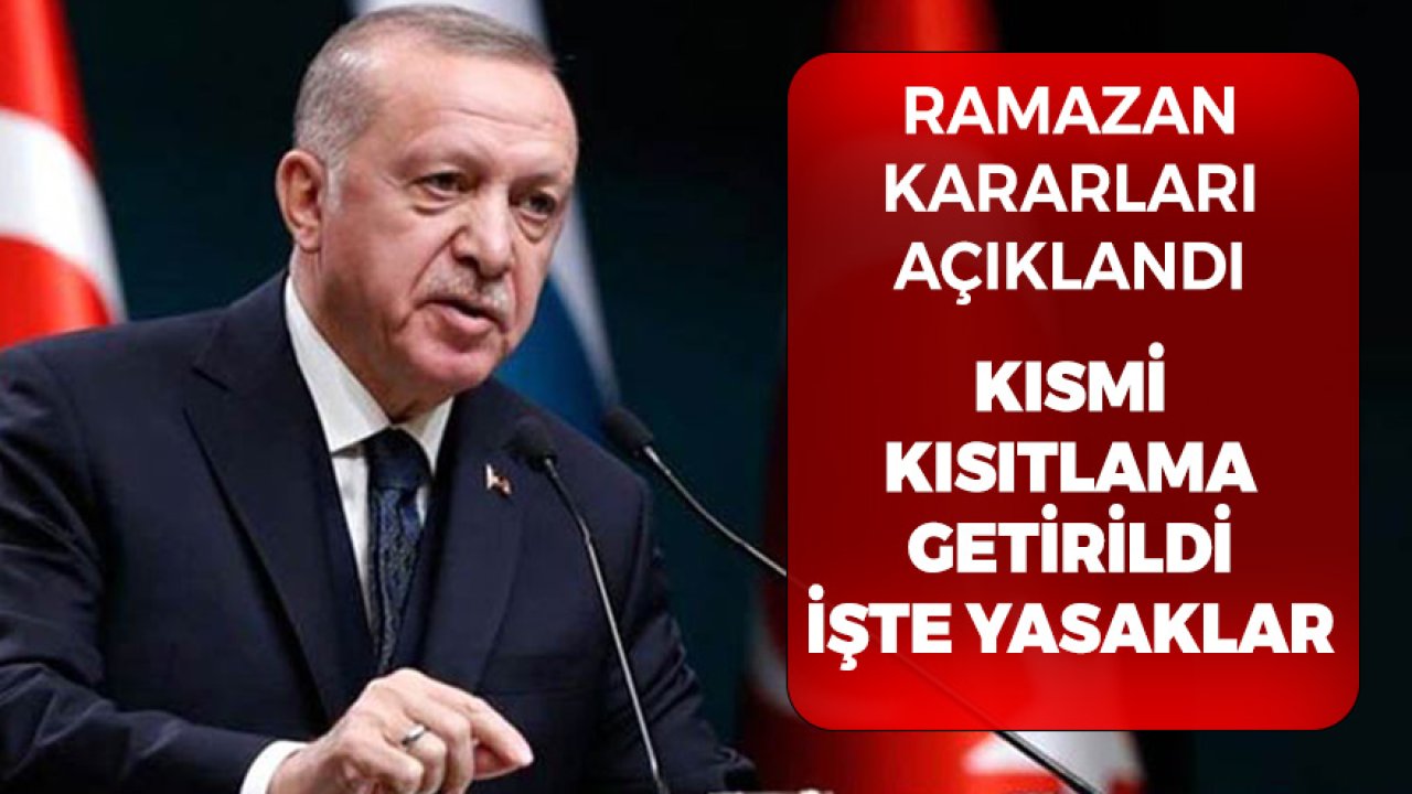 Son Dakika Cumhurbaşkanı Erdoğan Ramazan Kararlarını Açıkladı! Kısmı Kapanma Getirildi