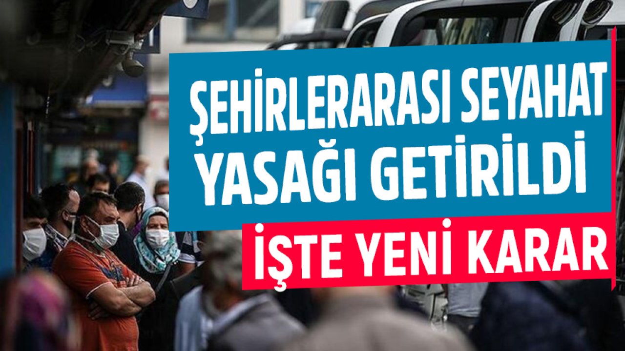 Kabine Toplantısından Şehirlerarası Seyahat Kısıtlaması Kararı Çıktı