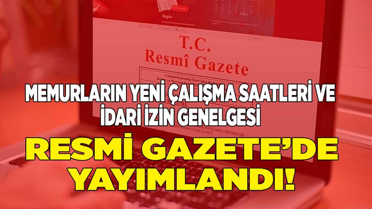 Kamu Personeli Yeni Çalışma Saatleri Belli Oldu, Memurların Mesai Saati ve İdari İzin Genelgesi Yayımlandı!