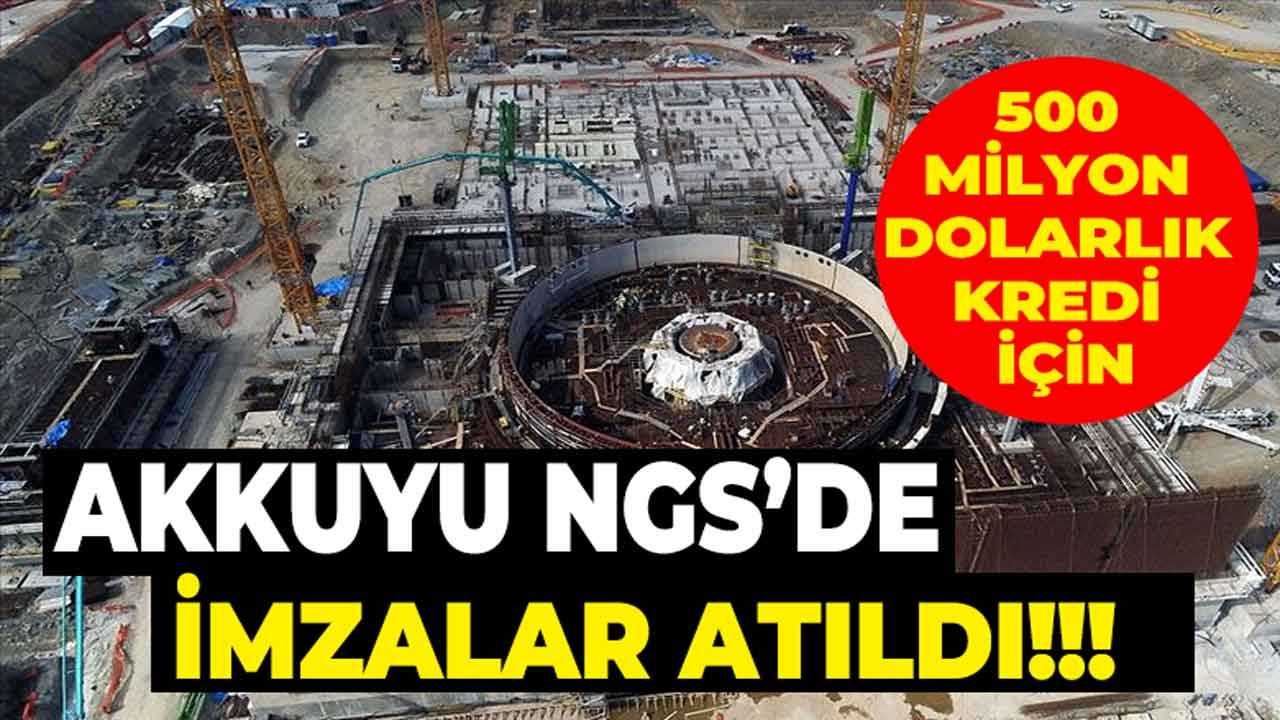 Akkuyu Nükleer Enerji Santrali Projesi İçin İmzalar Atıldı: 500 Milyon Dolar Kredi Çekilecek