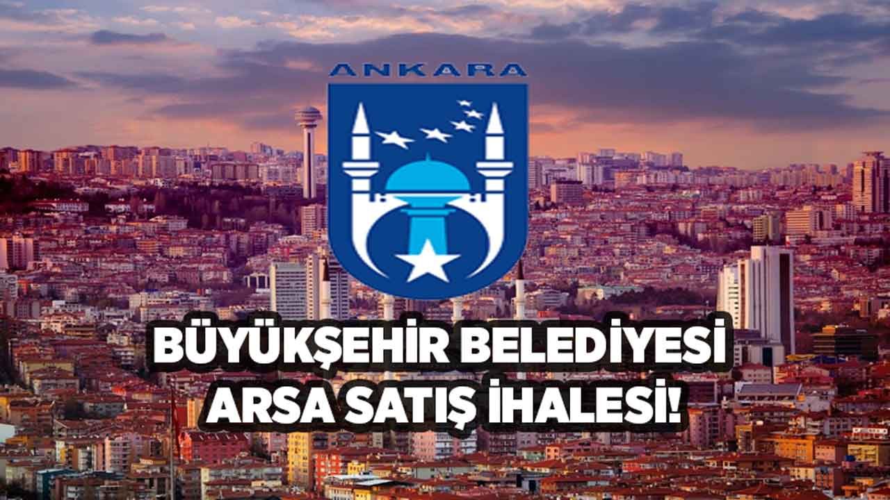 Ankara Büyükşehir Belediyesi Çubuk'ta 55 Milyon Liraya 15 Arsa Satışı İçin İhaleye Çıkıyor