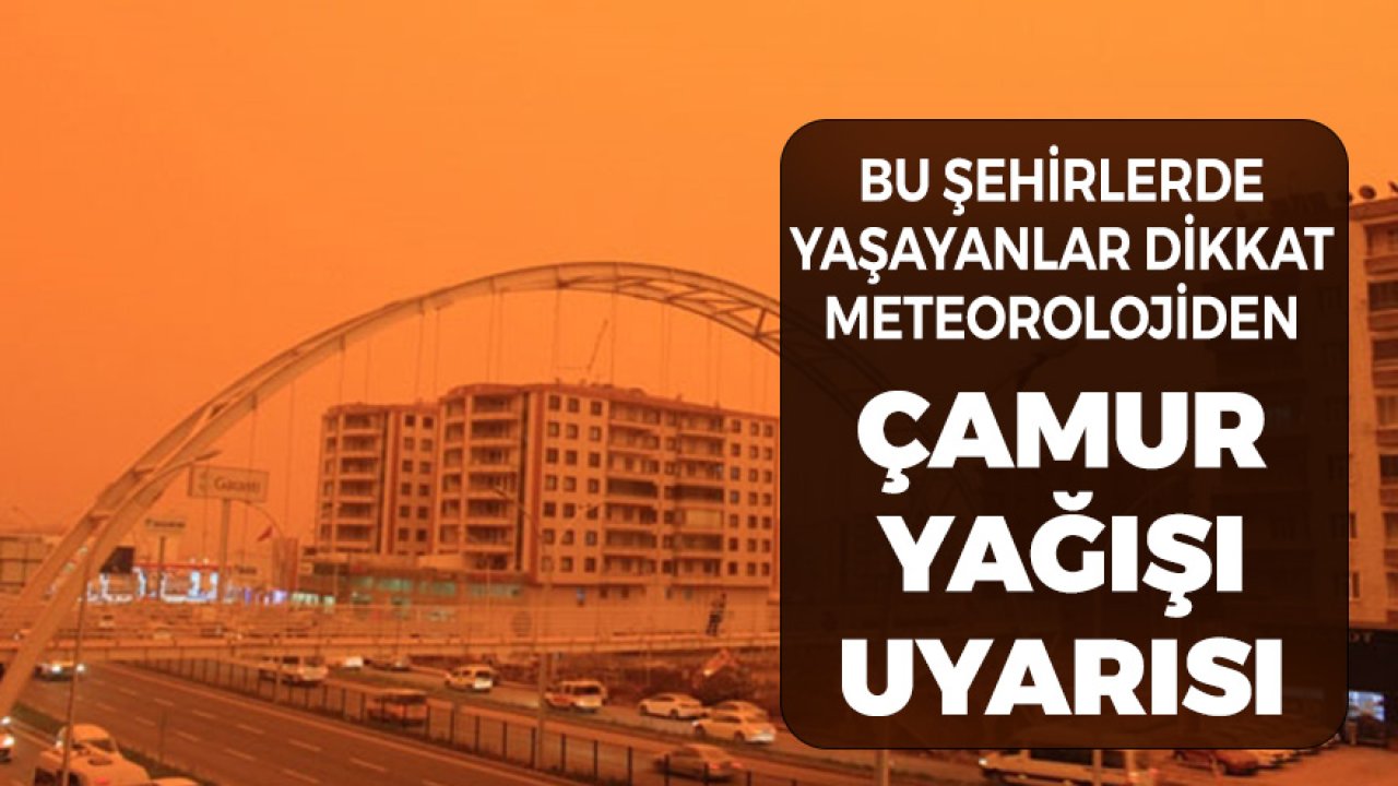 Meteorolojiden Bu Şehirlerde Yaşayanlara Hem Fırtına Hem Çamur Yağışı Uyarısı