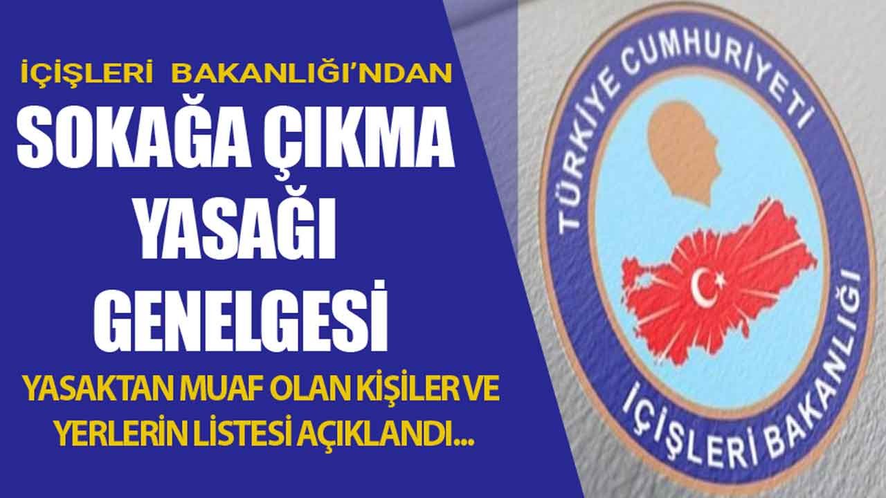 İçişleri Bakanlığından Son Dakika Açıklaması: Sokağa Çıkma Yasağı Muaf Olanlar, Yerler ve Kişiler Listesi 23 Nisan Genelgesi Yayımlandı!