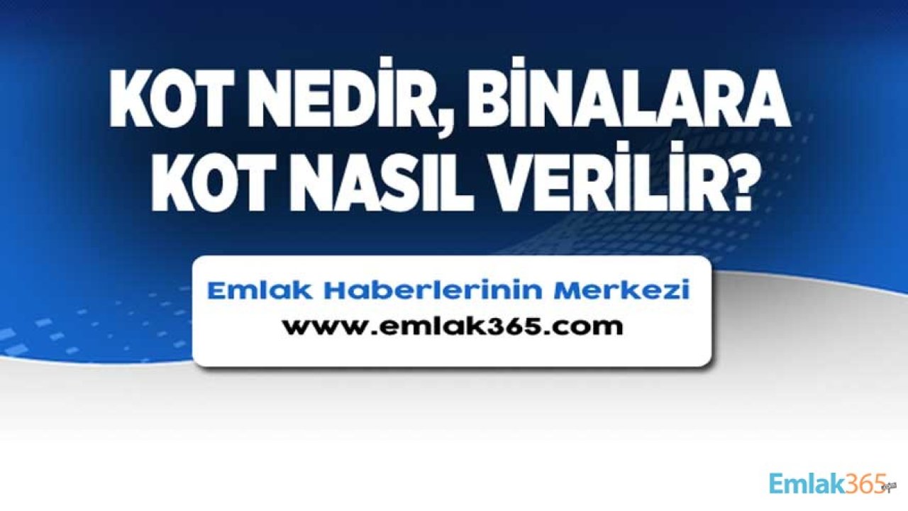 Kot Farkı Nedir, Binalara Kot Nasıl Verilir?