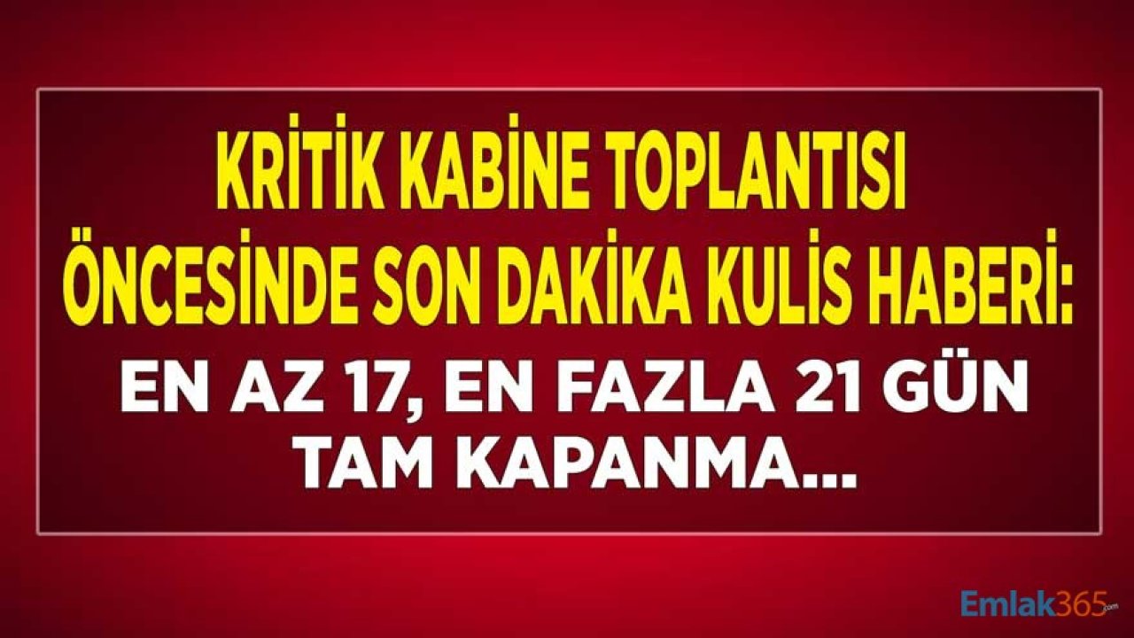 Kritik Kabine Toplantısı Öncesi Ramazan Bayramı Formülü Bulundu Mu: En Az 17,  En Fazla 21 Gün Tam Kapanma!