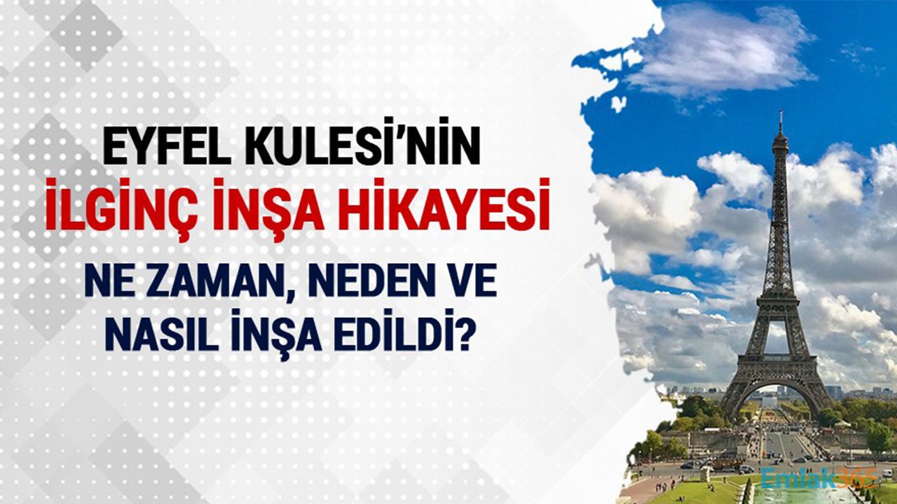 Dünya Mirası Eyfel Kulesi'nin Çok İlginç İnşa Hikayesi! Eyfel Kulesi Ne Zaman, Neden Ve Nasıl İnşa Edildi?