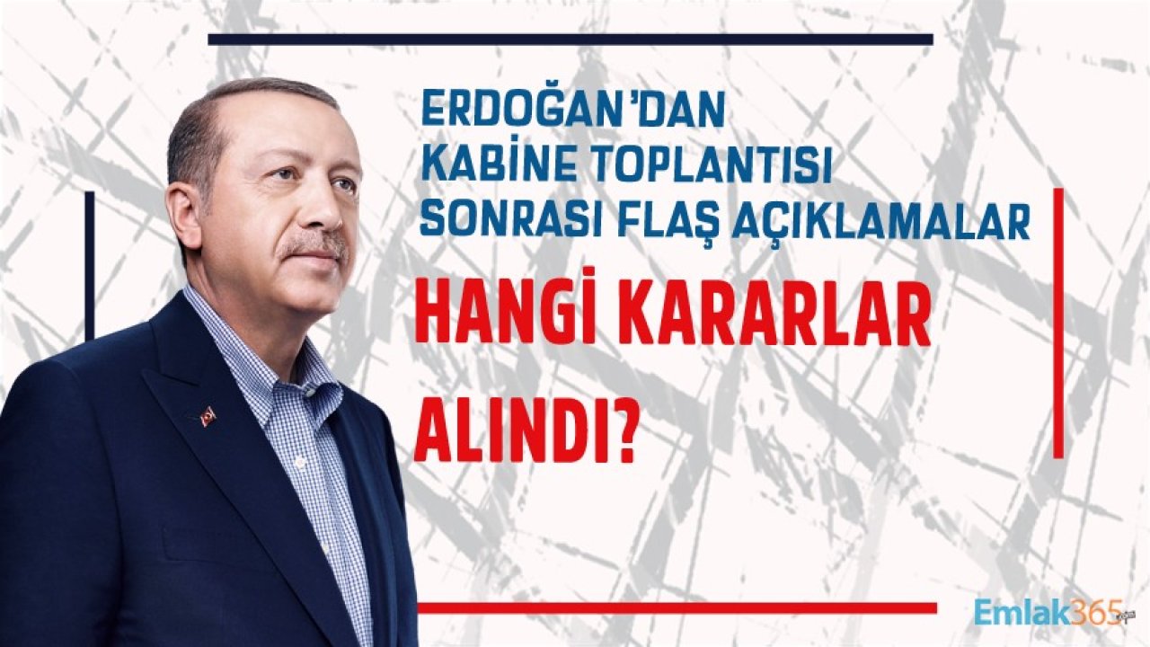 Cumhurbaşkanı Erdoğan Tam Kapanma Kararının Detaylarını Açıkladı!