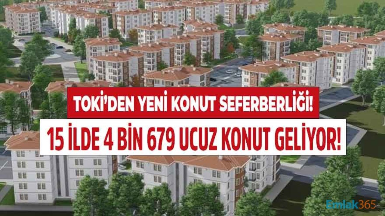 TOKİ'den Büyük Konut Seferberliği: 15 İlde 4 Bin 679 Ucuz Ev Geliyor!