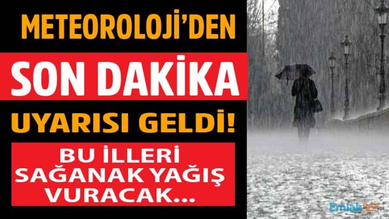 Meteoroloji Tarih ve Saat Vererek İl İl Uyardı: Gök Gürültülü Sağanak Yağış ve Yağmur Beklenen İller!