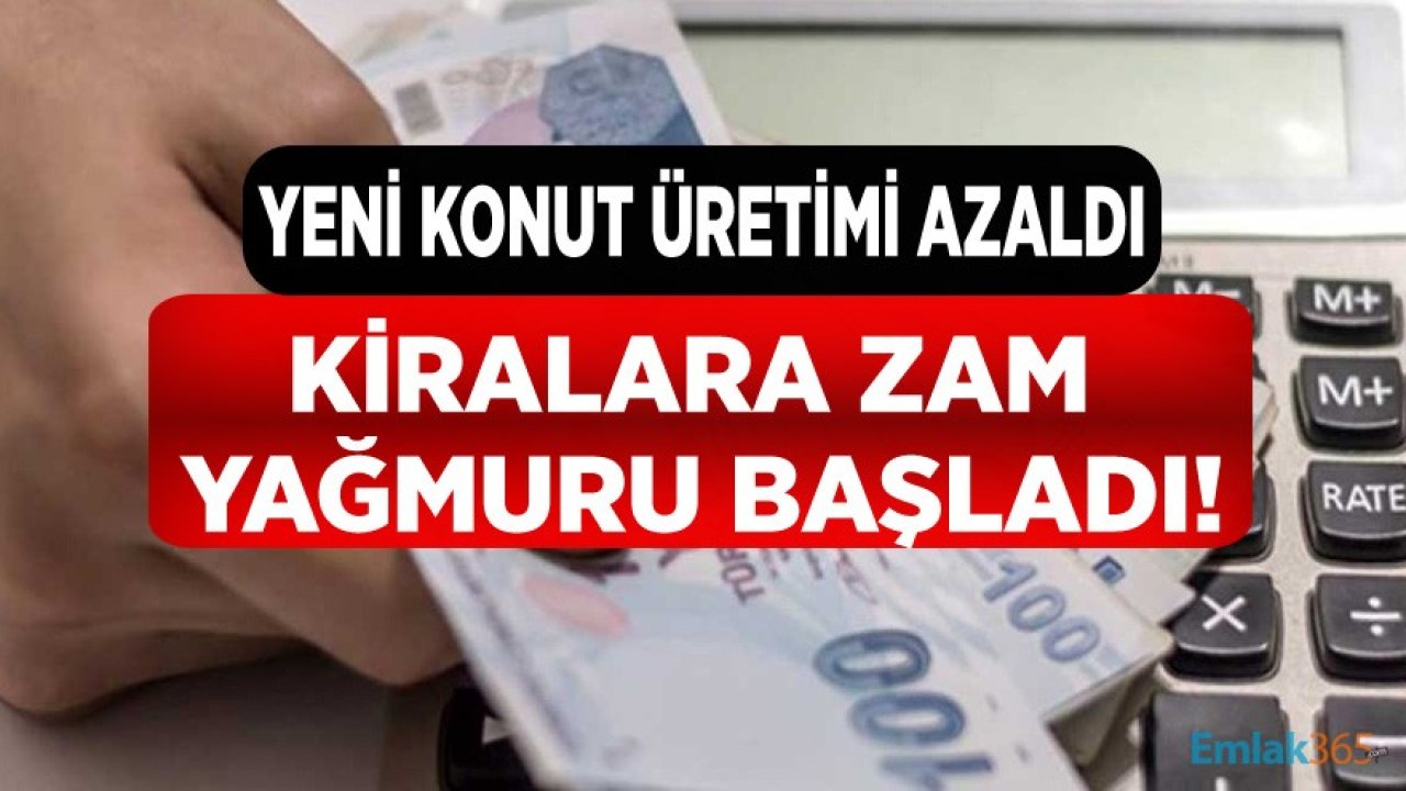 Yeni Konut Üretimi Azaldı, Kiralara Zam Yağmuru Başladı!