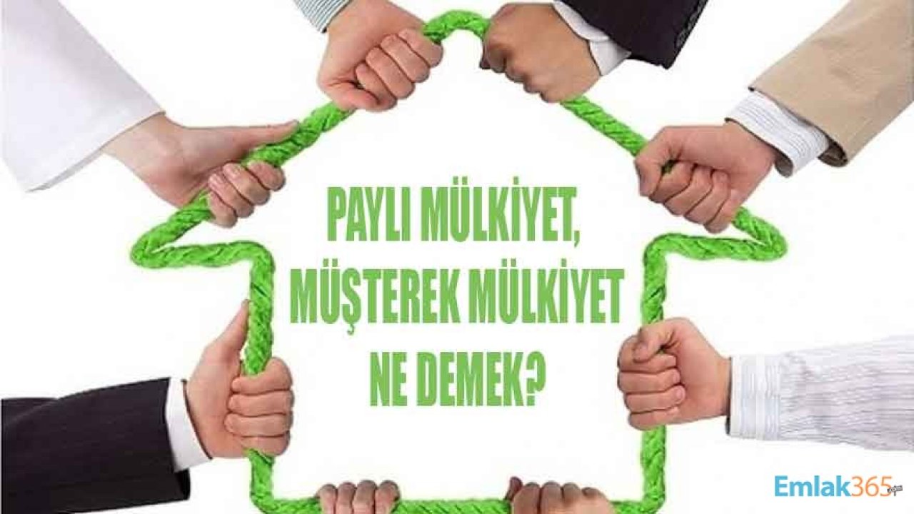 Paylı Mülkiyet, Müşterek Mülkiyet Ne Demek?