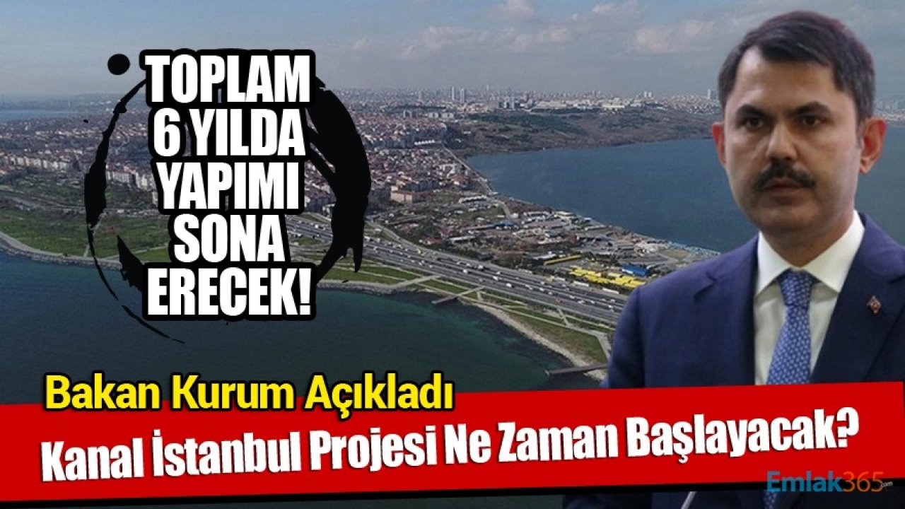 Çevre Bakanı Murat Kurum Kanal İstanbul Projesine Ne Zaman Başlanacağını Açıkladı