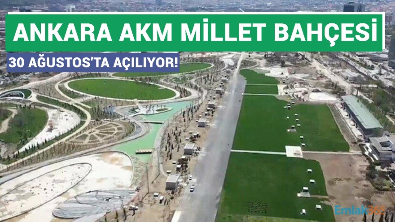 Ankara AKM Millet Bahçesi 30 Ağustos'ta Hizmete Açılacak!