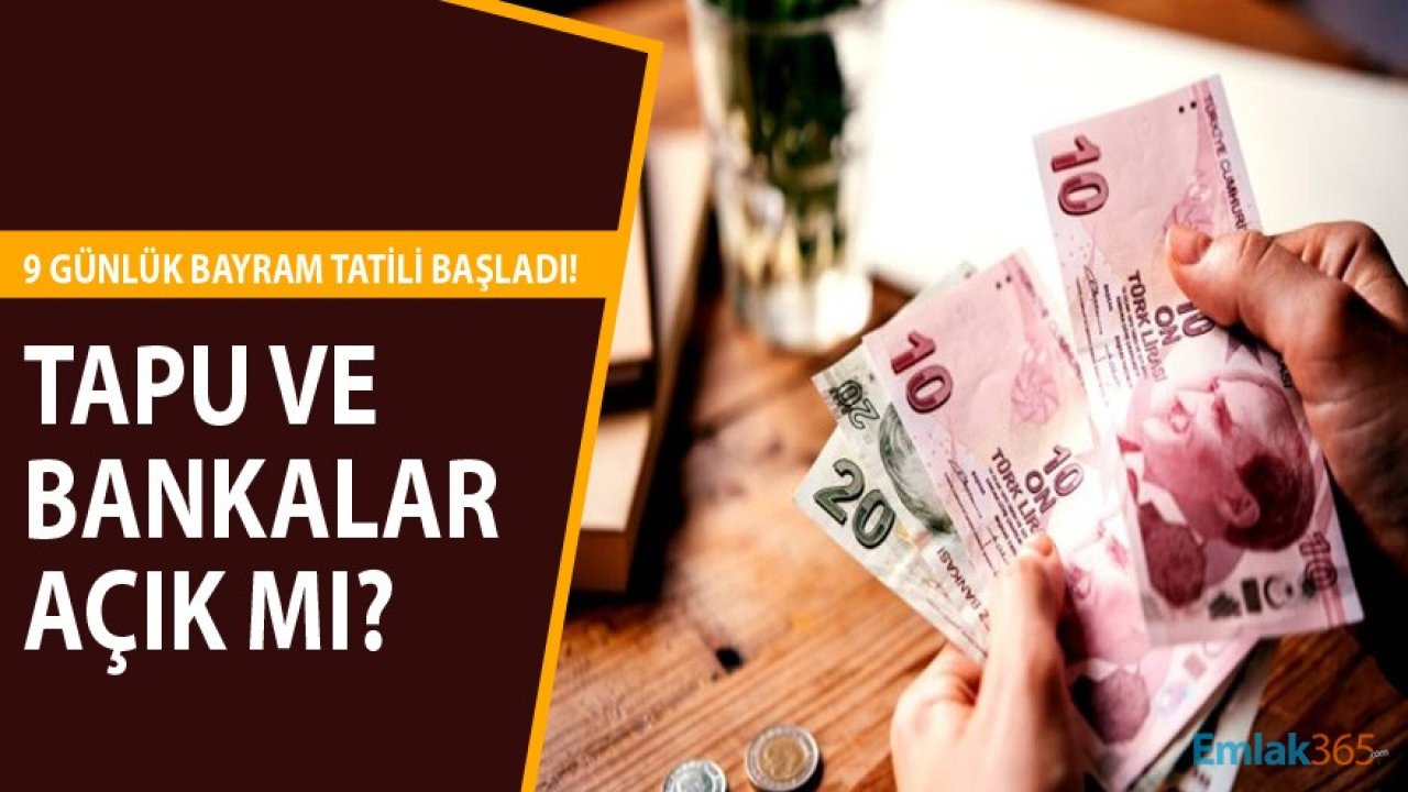 Bugün Tapu Daireleri Açık Mı, Resmi Kurumlar, Bankalar Çalışıyor Mu, Bayramda Konut Satışı Nasıl Yapılır?