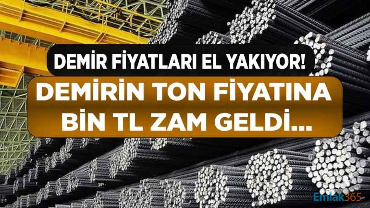 Demir Fiyatları El Yakıyor! Demirin Ton Fiyatına Bin TL Zam Geldi