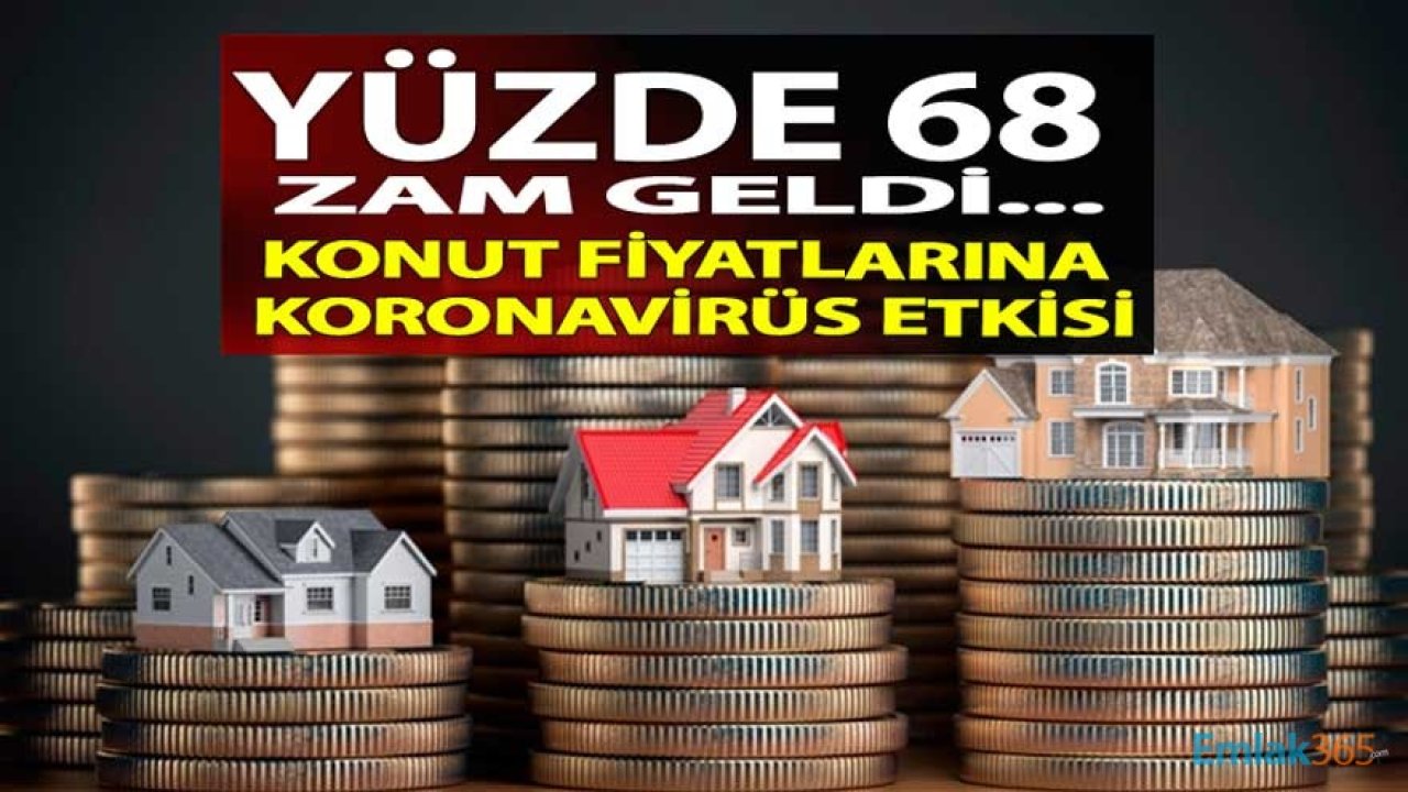 Satılık Konut Fiyatlarına Pandemi Dopingi: 1 Senede Yüzde 68 Zam Geldi!