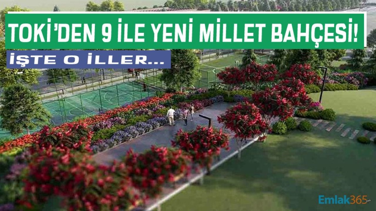 TOKİ'den 9 İle Yeni Millet Bahçesi Projesi! İşte İhale Tarihleri