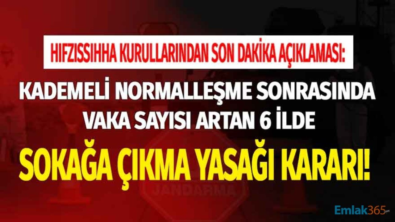 Kademeli Normalleşme Sonrası Vaka Sayısı Artan 6 İlden Yeni Karantina Haberi!