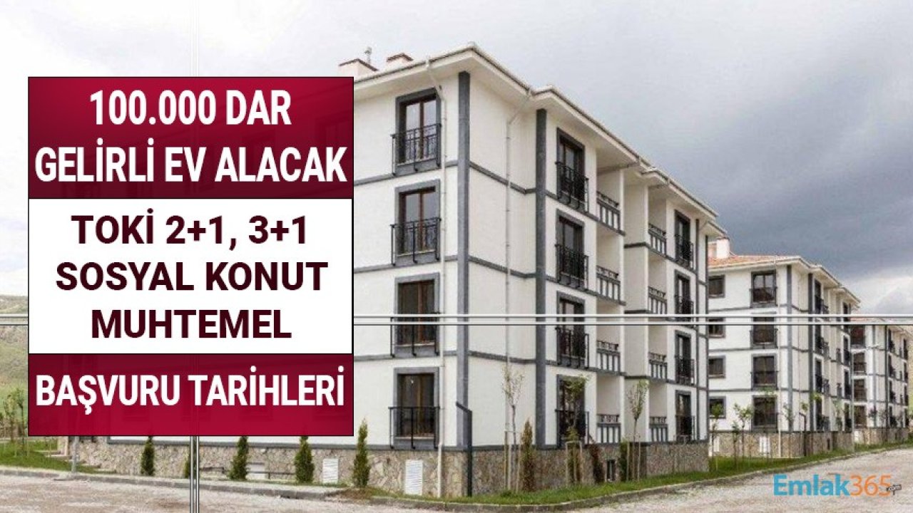 100.000 Dar Gelirli Ev Alacak! TOKİ 2021 Sosyal Konut İlk Başvuru Tarihi Ne Zaman?