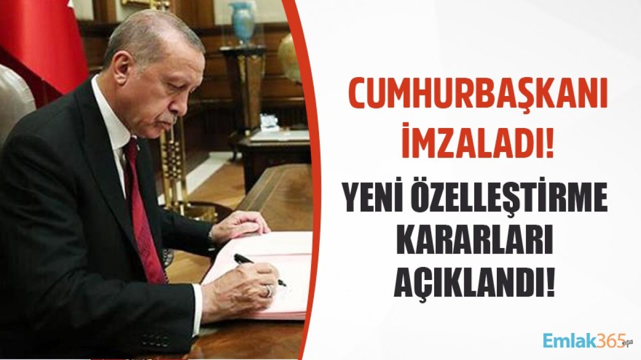 Cumhurbaşkanı Erdoğan'ın İmzaladığı 22 Mayıs 2021 Tarihli Yeni Özelleştirme Kararları Resmi Gazete İle Yayımlandı