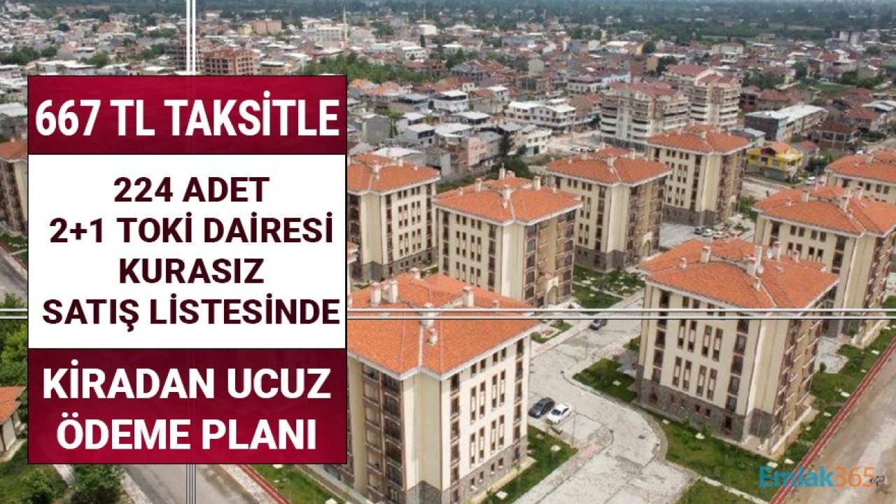 Kiradan Ucuz 667 TL Taksitle 224 Adet 2+1 TOKİ Konutu Satışta! Kura Yok