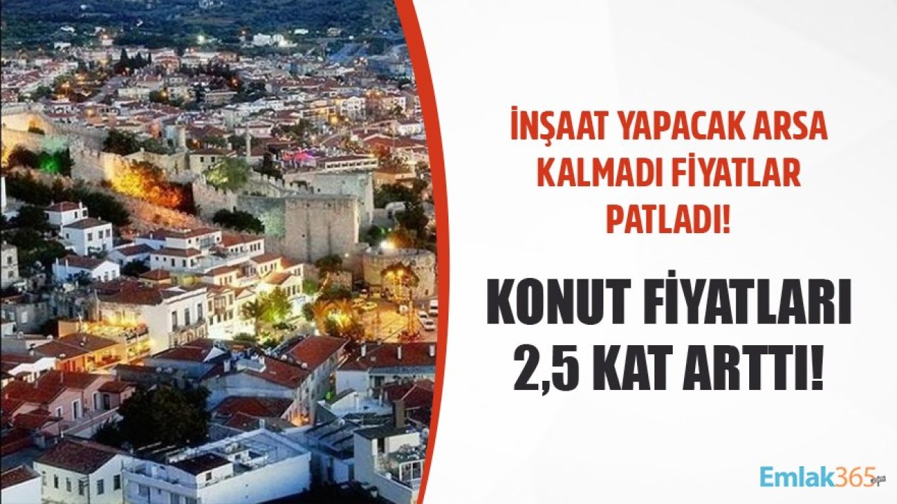 İnşaat Yapacak Arsa Kalmadı Fiyatlar Patladı! Çeşme'de Konut Fiyatları 2,5 Kat Yükseldi!