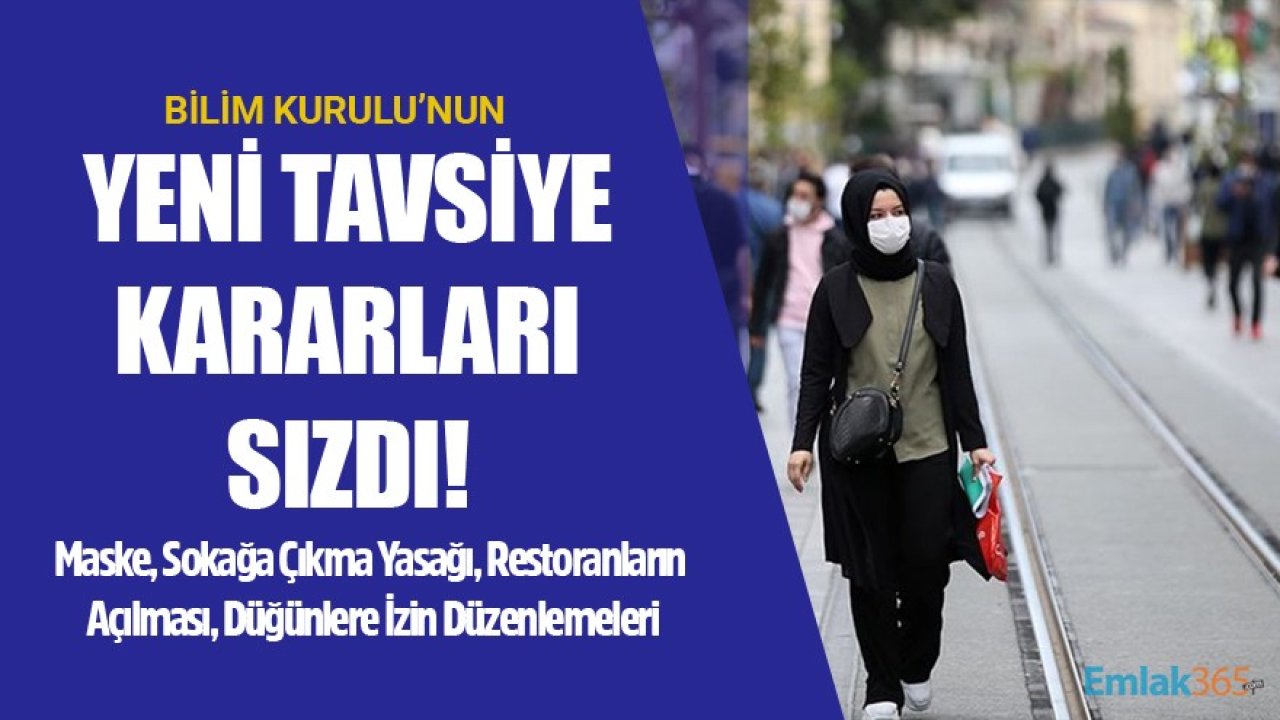 Bilim Kurulu'nun Yeni Tavsiye Kararları Sızdı! Maske, Sokağa Çıkma Yasağı, Restoranların Açılması, Düğünlere İzin Düzenlemeleri